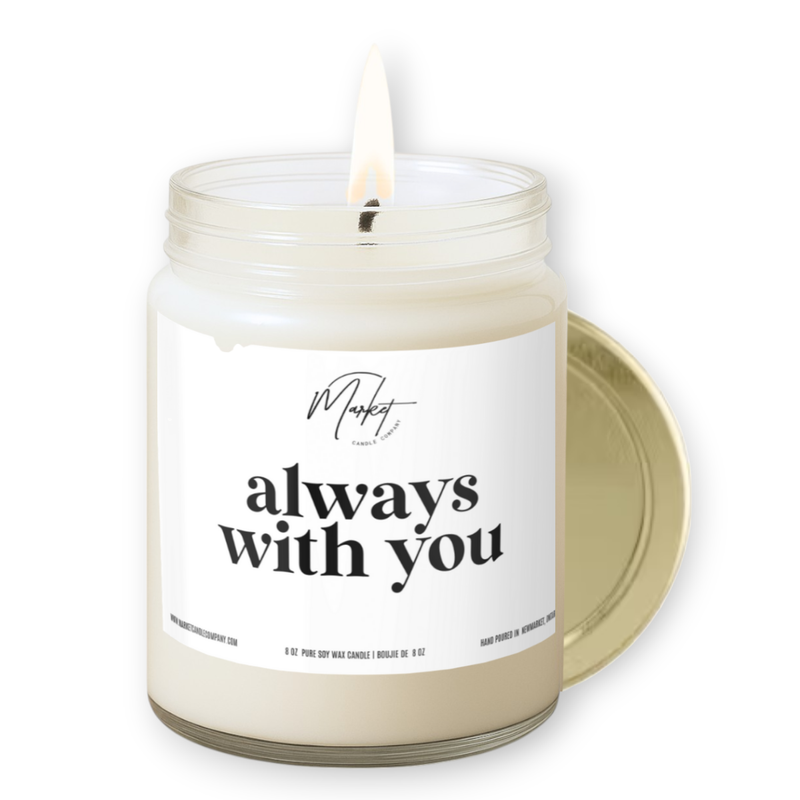 ALWAYS WITH YOU -  WHITE - MEMORIAL - SOY CANDLE