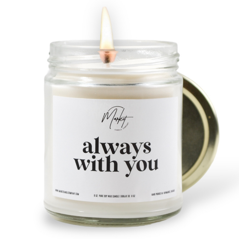 ALWAYS WITH YOU -  MEMORIAL - SOY CANDLE