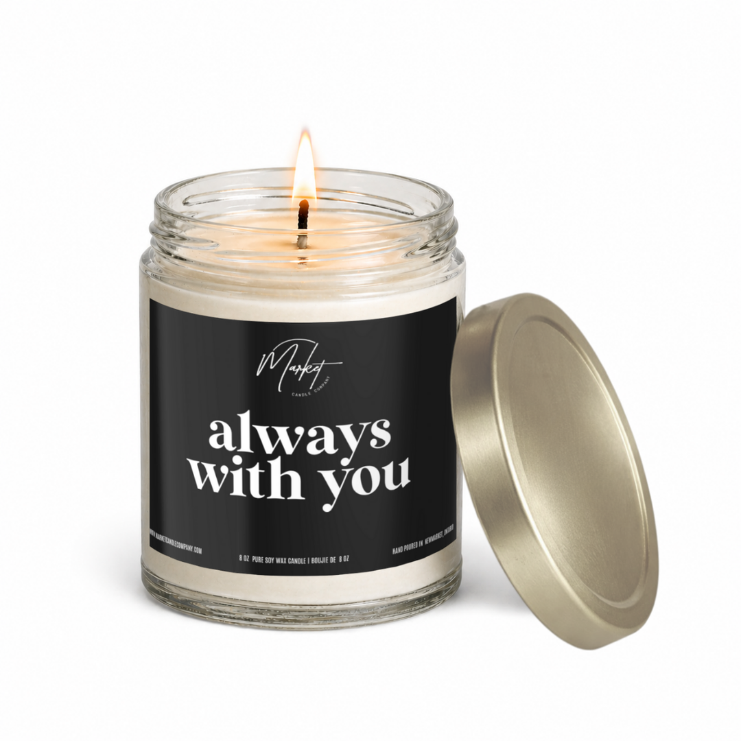 ALWAYS WITH YOU -  BLACK - MEMORIAL - SOY CANDLE