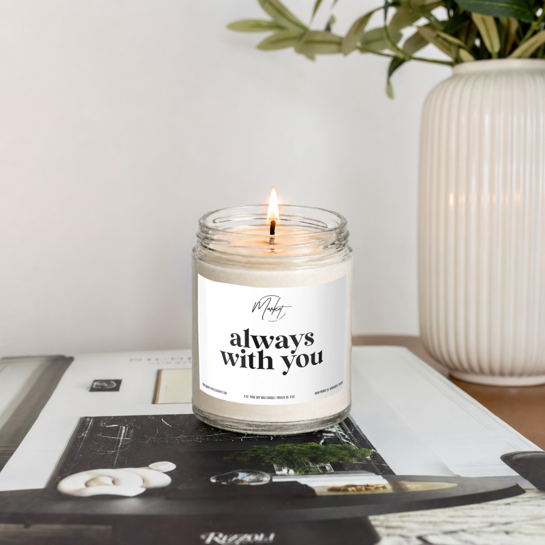 ALWAYS WITH YOU -  WHITE - MEMORIAL - SOY CANDLE