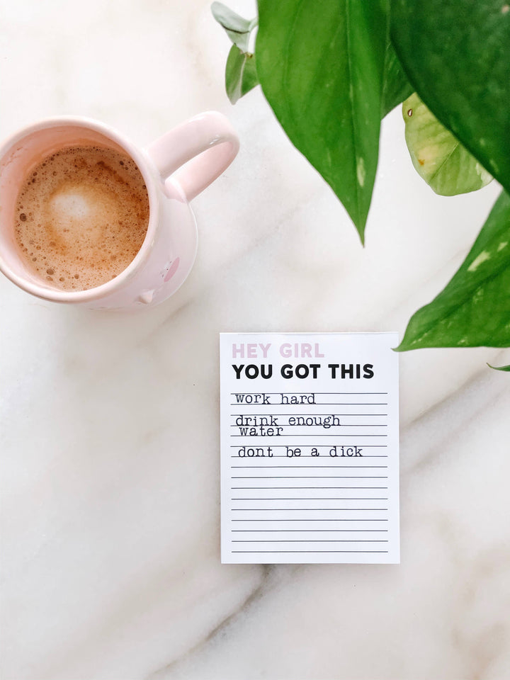 HEY GIRL YOU GOT THIS NOTEPAD