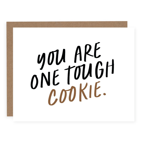 YOU ARE ONE TOUGH COOKIE CARD
